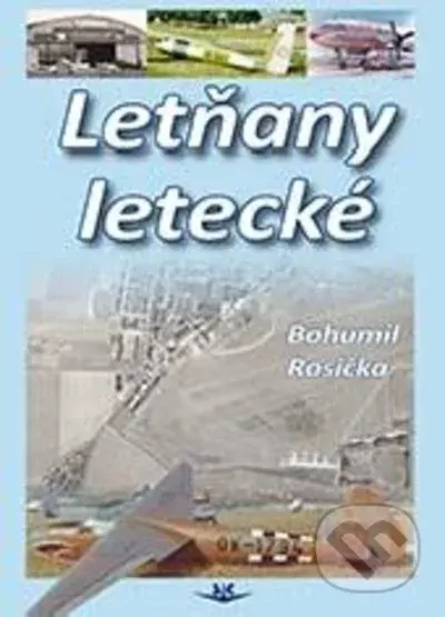 Letňany letecké - Bohumil Rosička - kniha z kategorie Historie
