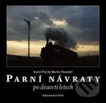 Parní návraty po dvaceti letech - Karel Pryl, Martin Navrátil - kniha z kategorie Automobily a doprava