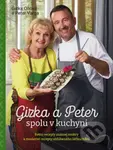 Gizka a Peter spolu v kuchyni (Retro recepty známej svokry a moderné recepty obľúbeného šéfkuchára) - kniha z kategorie Kuchařky
