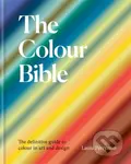 The Colour Bible (The definitive guide to colour in art and design) - kniha z kategorie Umění, design a architektura