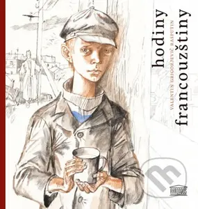 Hodiny francouzštiny - Valentin Grigorjevič Rasputin - kniha z kategorie Společenská beletrie