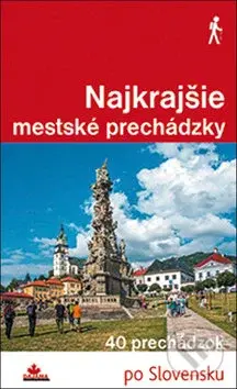 Najkrajšie mestské prechádzky (40 prechádzok) - Ján Lacika - kniha z kategorie Mapy Evropy