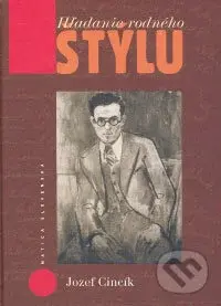Hľadanie rodného štýlu - Jozef Cincík - kniha z kategorie Malířství a sochařství