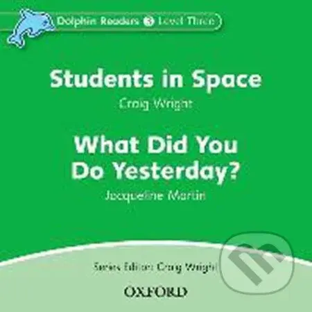 Dolphin Readers 3: What Did You Do Yesterday? / Students in Space Audio CD - audiokniha z kategorie 1. stupeň