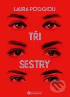 Tři sestry - Laura Poggioli - kniha z kategorie Beletrie pro děti
