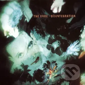 The Cure: Disintegration (3 CD) - The Cure,The Cure: Disintegration (3 CD) - The Cure