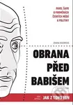 Obrana před Babišem (Pavel Šafr o proměnách českých médií a politiky) - kniha z kategorie Politologie a politika