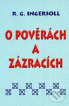 O pověrách a zázracích - R.G. Ingersoll - kniha z kategorie Záhady a paranormální jevy