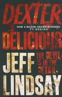 Dexter is Delicious (The Devil is in the Detail) - Jeff Lindsay - kniha z kategorie Detektivky