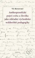 Anthroposofické pojetí světa a člověka jako základní východisko waldorfské pedagogiky - kniha z kategorie Pedagogika
