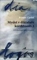 Myslet v diktatuře korektnosti 2 (Od ideologie zpět k realitě) - kniha z kategorie Filozofie