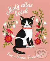 Malý atlas koček - Ewa Pawlak (ilustrátor), Pawel Pawlak (ilustrátor), Pawel Pawlak, Ewa Pawlak - kniha z kategorie Encyklopedie