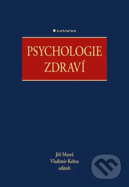 Psychologie zdraví - Jiří Mareš, Vladimír Kebza, kolektiv - kniha z kategorie Psychoterapie
