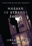 Masakr ve střední škole - Jiří Kadlec - kniha z kategorie Thrillery