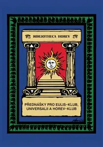 Přednášky pro Eulis-klub, Universalii a Horev-klub - Pierre de Lasenic, Lukáš Loužecký