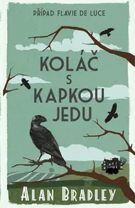 Koláč s kapkou jedu  - Alan Bradley