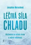 Léčivá síla chladu - Josephine Worsecková