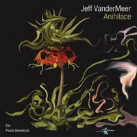 Anihilace - Jeff VanderMeer - audiokniha