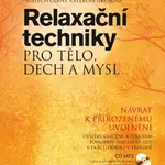 Relaxační techniky pro tělo, dech a mysl - Vojtěch Černý, Kateřina Grofová - e-kniha