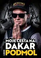 Libor Podmol: Moje cesta na Dakar - Libor Podmol