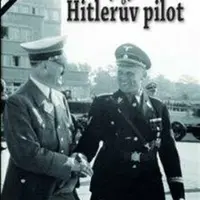 Byl jsem Hitlerův pilot - Hans Baur