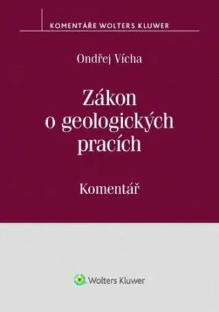 Zákon o geologických pracích (č. 62/1988 Sb.) - Komentář - Ondřej Vícha
