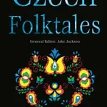 Czech Folktales - J.K. Jackson, Rajendra Chitnis
