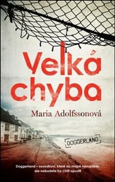 Velká chyba - Doggerland 1. - Maria Adolfssonová