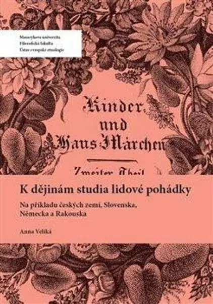 K dějinám studia lidové pohádky - Anna Veliká