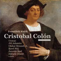 Cristobal Colón - František Kožík, Josef Červinka, Jiří Adamíra, Otakar Brousek, Jaromír Spal, Vladimír Krška, Karel Houska, Karel Urbánek, Karolina S