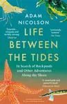 Life Between the Tides - Adam Nicolson