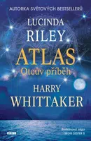 Atlas - Příběh otce - Lucinda Rileyová, Harry Whitaker