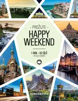 Prožijte HAPPY WEEKEND - 1 rok - 52 cílů po celé Evropě
