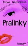 Pralinky - Barbara Nesvadbová