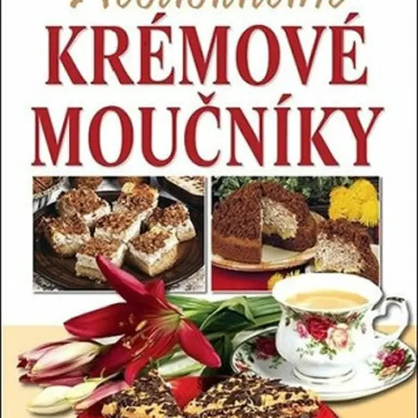 Neodolatelné krémové moučníky - Alena Doležalová
