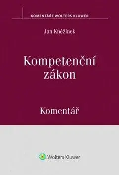 Kompetenční zákon: Komentář - Jan Kněžínek