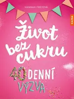 Život bez cukru - Hannah Frey