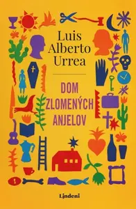 Dom zlomených anjelov - Luis Alberto Urrea
