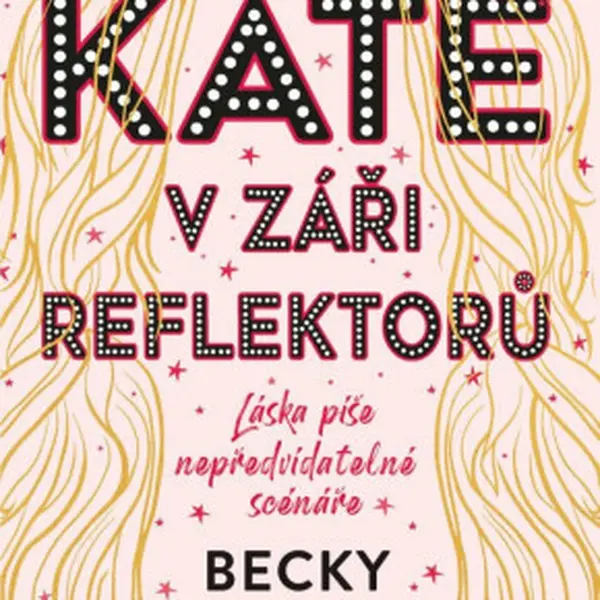 Kate v záři reflektorů - Becky Albertalli