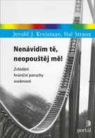 Nenávidím tě, neopouštěj mě! - Jerold J. Kreisman, Hal Straus