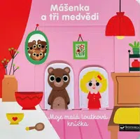 Mášenka a tři medvědi Moje malá loutková knížka  Marion Billet - Marion Billet