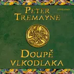 Doupě vlkodlaka - Peter Tremayne - e-kniha