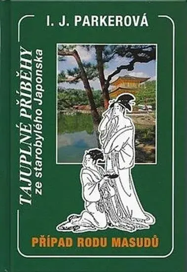 Případ rodu Masudů - Sugawara Akitada 8 - Ingrid Parker