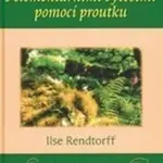 Jak komunikovat s elementárními bytostmi pomocí proutku - Ilse Rendtorff