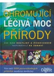 Ohromující léčivá moc přírody