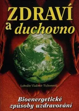 Zdraví a duchovno - Lobodin Vladimír Tichonovič