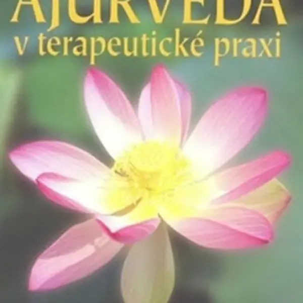 Ajurvéda v terapeutické praxi - Pavol Hlôška
