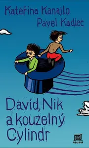 David, Nik a kouzelný cylindr - Kateřina Kanajlo, Pavel Kadlec