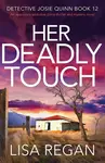 Her Deadly Touch - Lisa Reganová