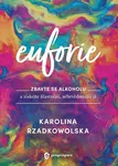 Euforie - Karolina Rzadkowolska - e-kniha